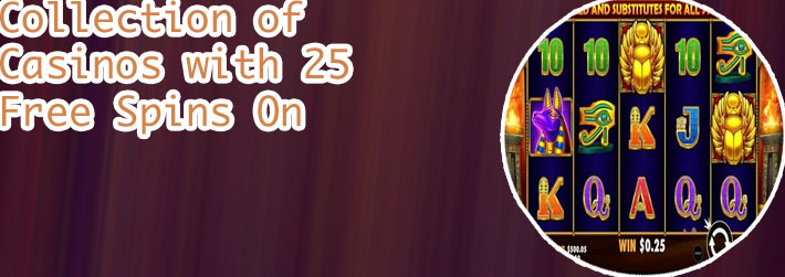 25 free spins on sign up casino