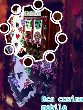 Bca casino mobile