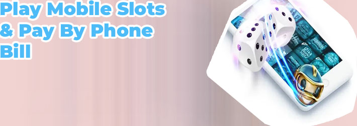 Play slots with phone bill